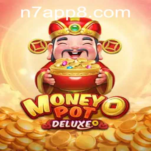 MoneyPotDELUXE: The Ultimate Gaming Experience with N7 APP