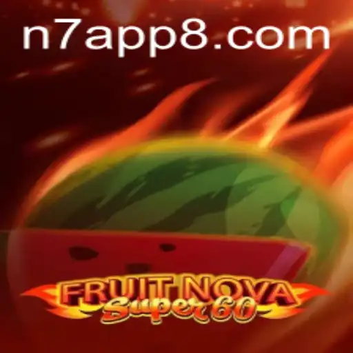 FruitNovaSuper60: A Fresh Take on Mobile Gaming with N7 APP
