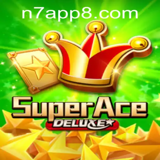 Explore the Thrilling World of SuperAceDeluxe with N7 APP